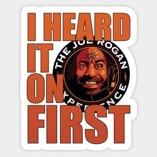 I Heard it on JRE First - Joe Rogan Gifts & Merchandise for Sale Sticker